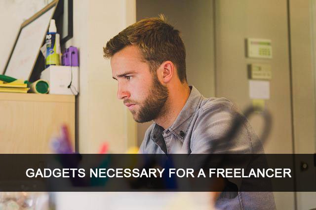 Gadgets Necessary for A Freelancer