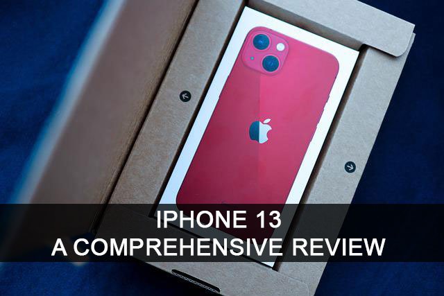 Iphone 13; A Comprehensive Review