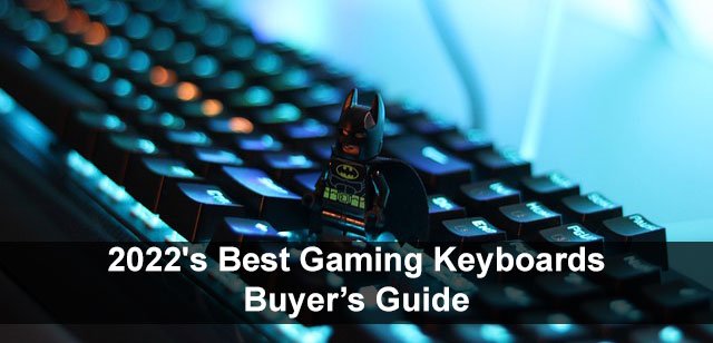 2022’s Best Gaming Keyboards – Buyer’s Guide